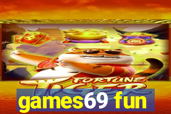 games69 fun